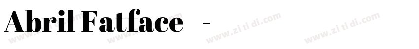 Abril Fatface 常规字体转换 Abril Fatface 常规字体转换
